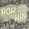 The Native Sibling - How To Win - Single